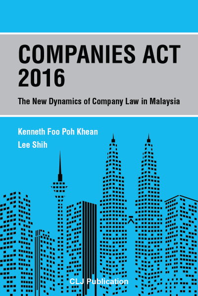 Companies Act 2016: The New Dynamics of Company Law in Malaysia