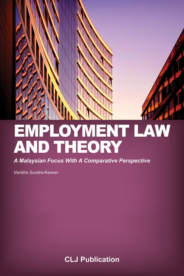 Employment Law And Theory A Malaysian Focus With A Comparative Perspective