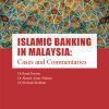 Islamic Banking In Malaysia: Cases and Commentaries