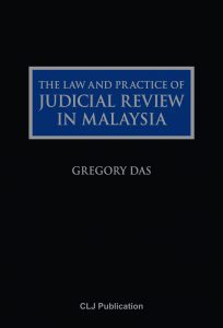 The Law And Practice Of Judicial Review In Malaysia