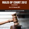 Rules Of Court 2012 P.U.(A) 205/2012 As at 15 February 2021 Incorporating the amendments in P.U.(A) 351/2020