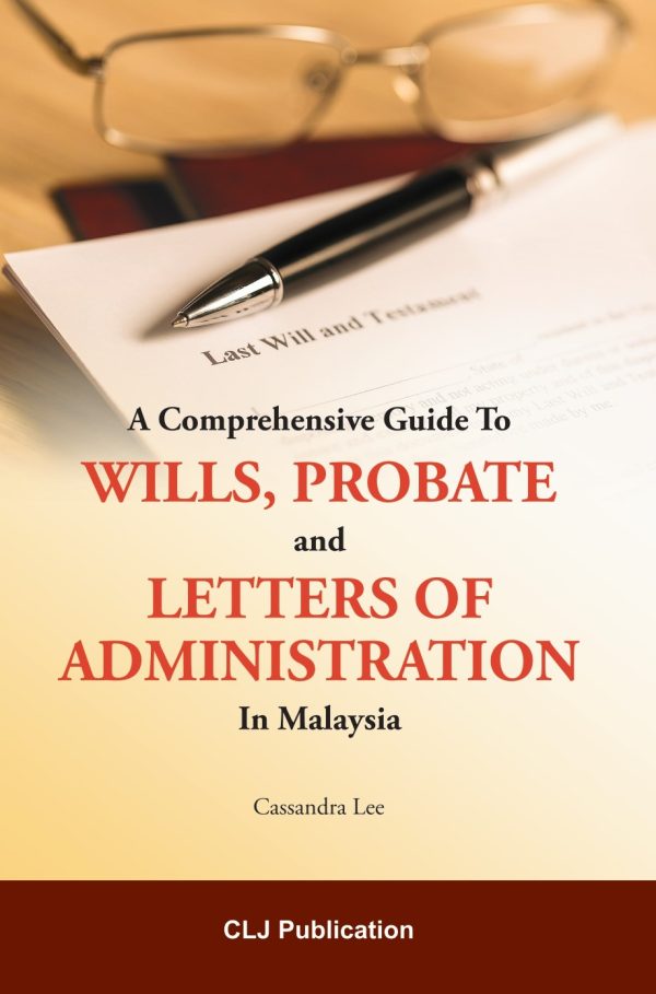 A Comprehensive Guide to Wills Probate and Letters of Administration in Malaysia