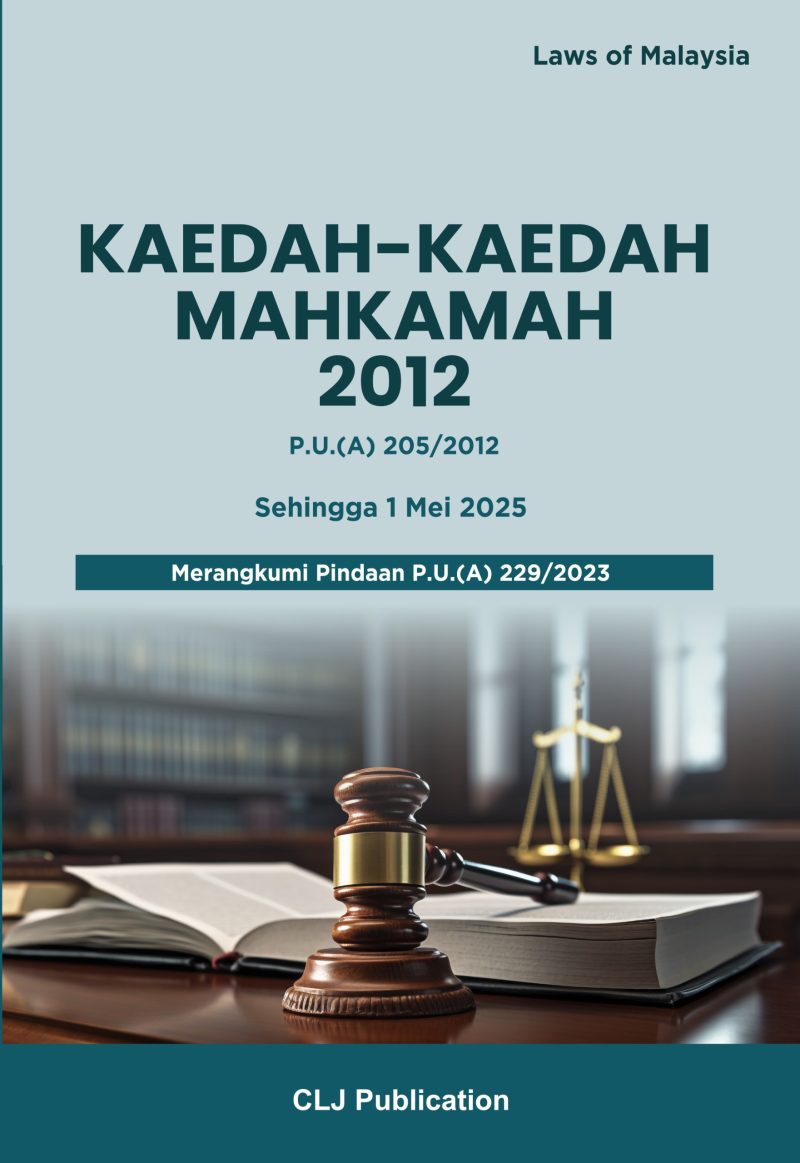 Kaedah-Kaedah Mahkamah 2012 P.U.(A) 205/2012 Sehingga 1 Mei 2025 Merangkumi Pindaan P.U.(A) 229/2023