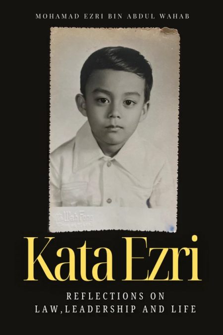 Kata Ezri Reflections On Law, Leadership And Life - By Mohamad Ezri Abdul Wahab - 2026