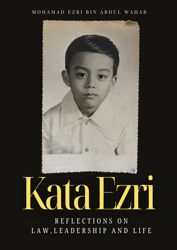 Kata Ezri Reflections On Law, Leadership And Life - By Mohamad Ezri Abdul Wahab - 2026